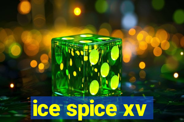 ice spice xv